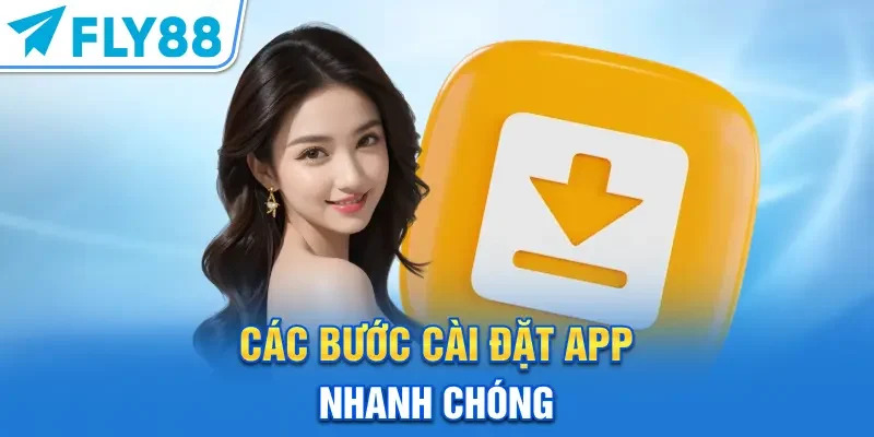 Các bước cài đặt app nhanh chóng
