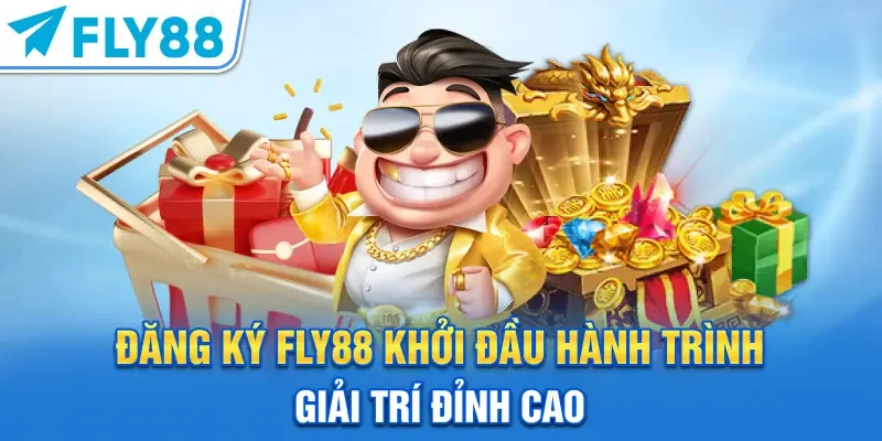 Đăng Ký FLY88 | Khởi Đầu Hành Trình Giải Trí Đỉnh Cao