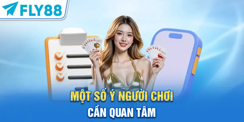 Một số ý người chơi cần quan tâm