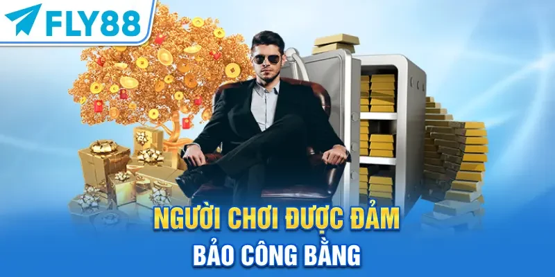 Người chơi được đảm bảo công bằng